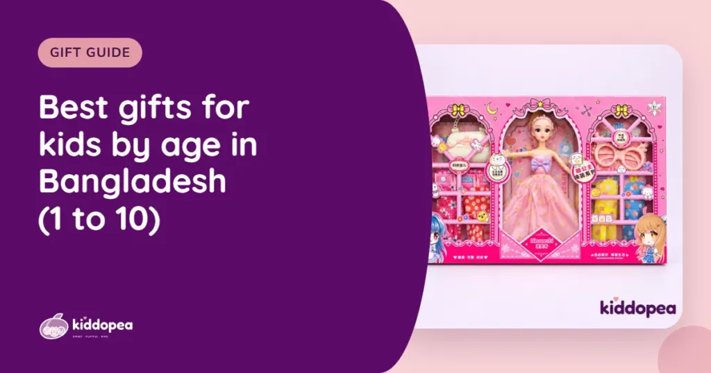 Best gifts for kids by age in Bangladesh (1 to 10)