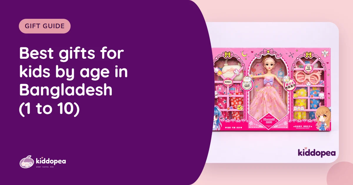 Best gifts for kids by age in Bangladesh (1 to 10)